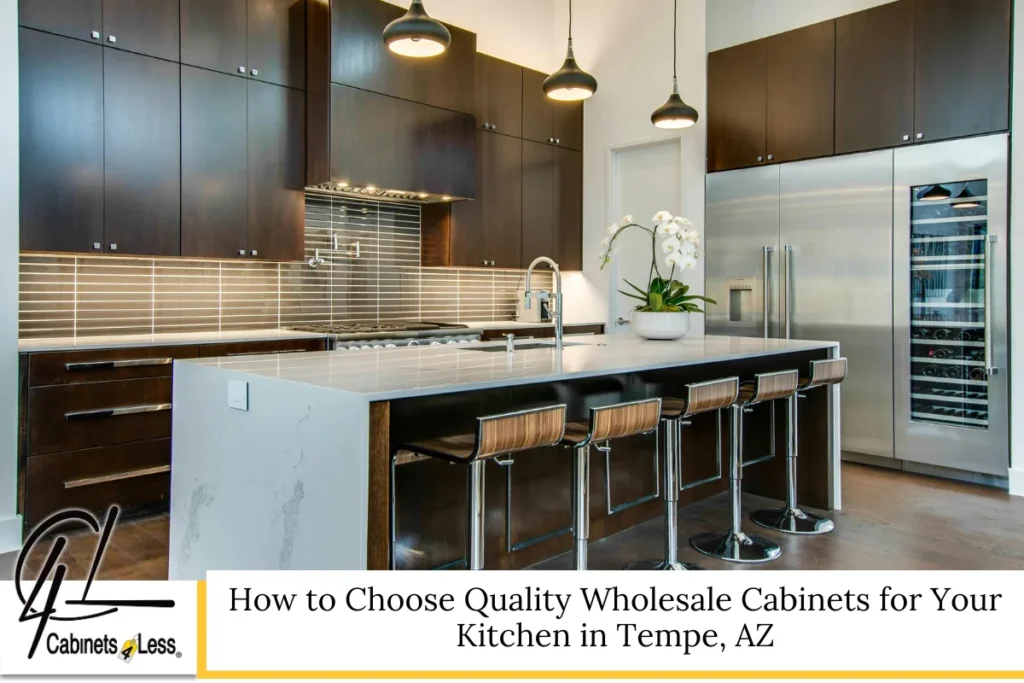 How to Choose Quality Wholesale Cabinets for Your Kitchen in Tempe, AZ