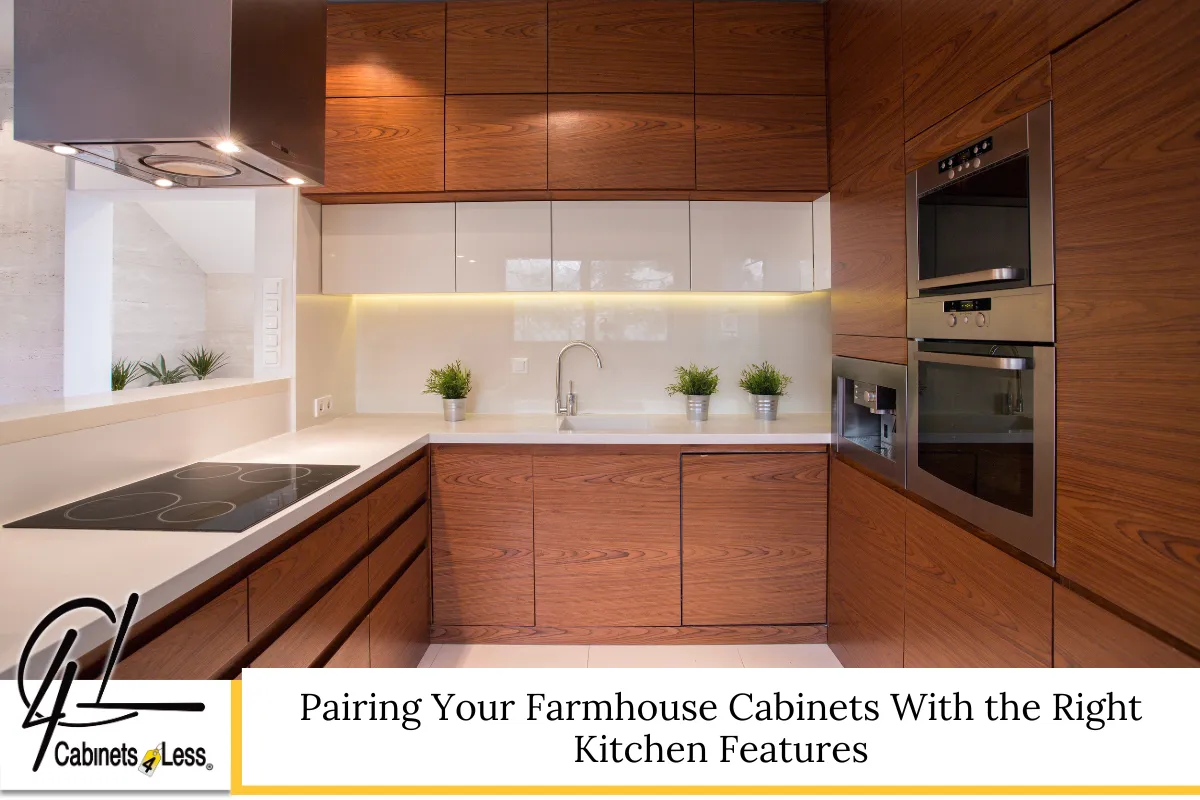 Pairing Your Farmhouse Cabinets With the Right Kitchen Features