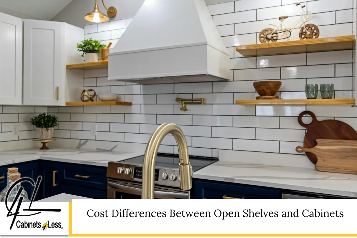 Cost Differences Between Open Shelves and Cabinets