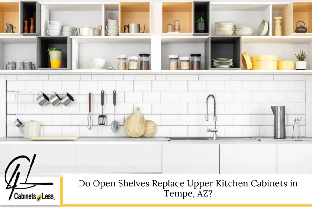 Do Open Shelves Replace Upper Kitchen Cabinets in Tempe, AZ?