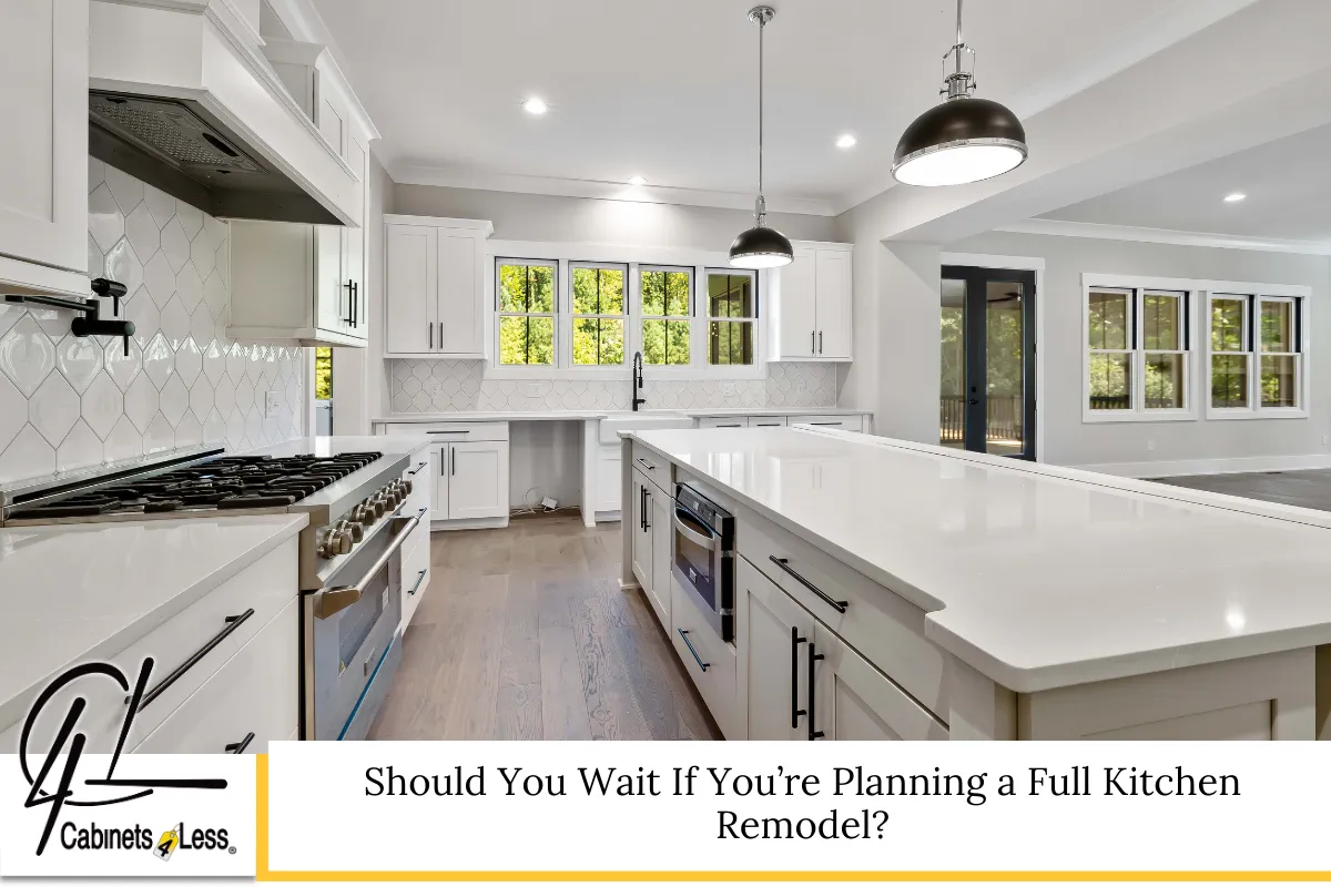 Should You Wait If You’re Planning a Full Kitchen Remodel?